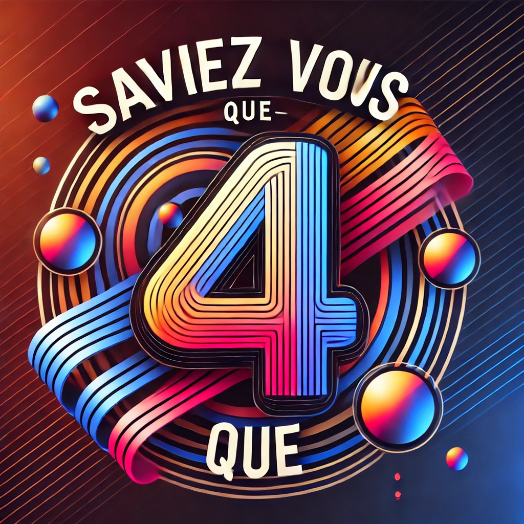 Saviez-vous que... # 4