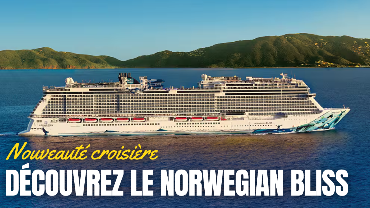 Découvrez le Norwegian Bliss