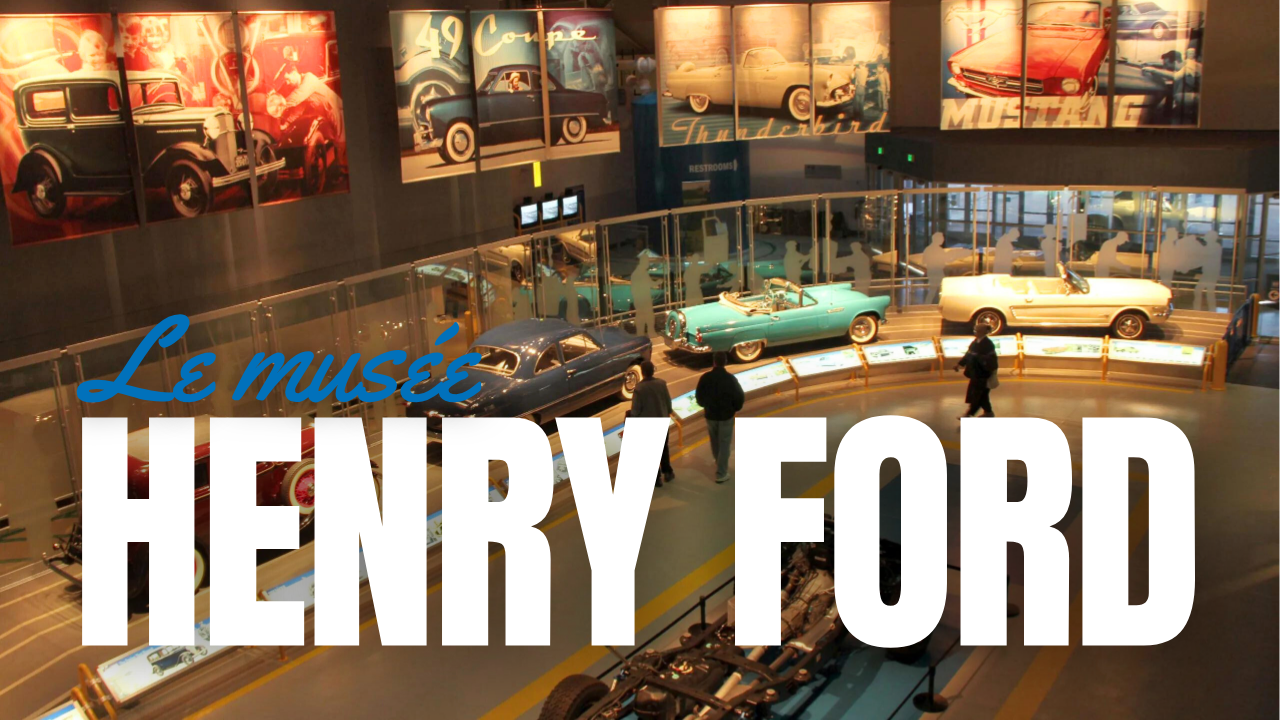 Le musée Henry Ford, une visite qui surprendra tous les visiteurs.
